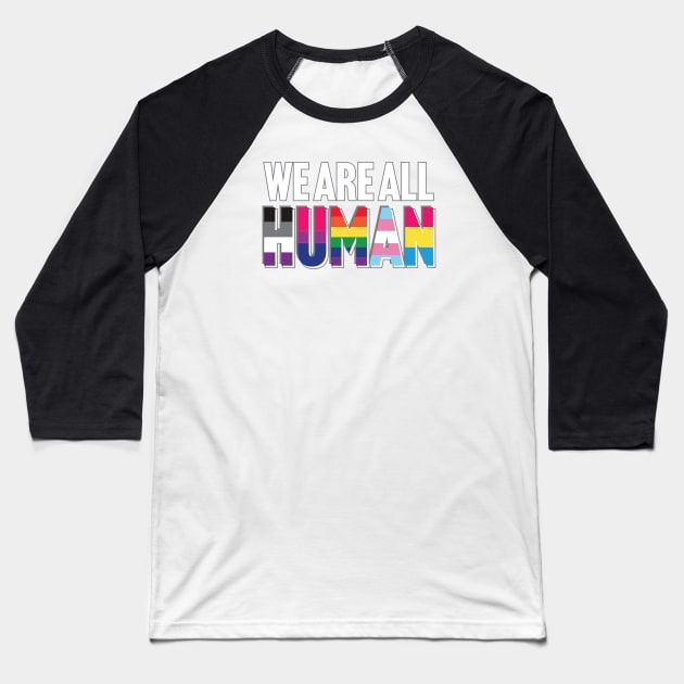 We Are All Human Baseball T-Shirt by damienmayfield.com